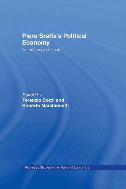 Piero Sraffa's Political Economy : A Centenary Estimate, Paperback / softback Book