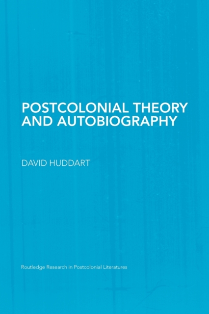 Postcolonial Theory and Autobiography, Paperback / softback Book
