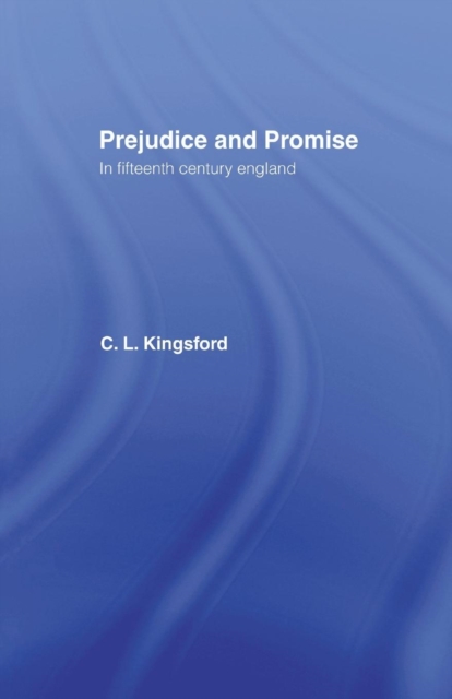 Prejudice and Promise in Fifteenth Century England, Paperback / softback Book