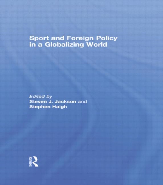 Sport and Foreign Policy in a Globalizing World, Paperback / softback Book