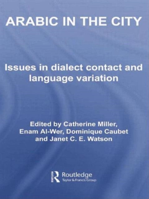 Arabic in the City : Issues in Dialect Contact and Language Variation, Paperback / softback Book