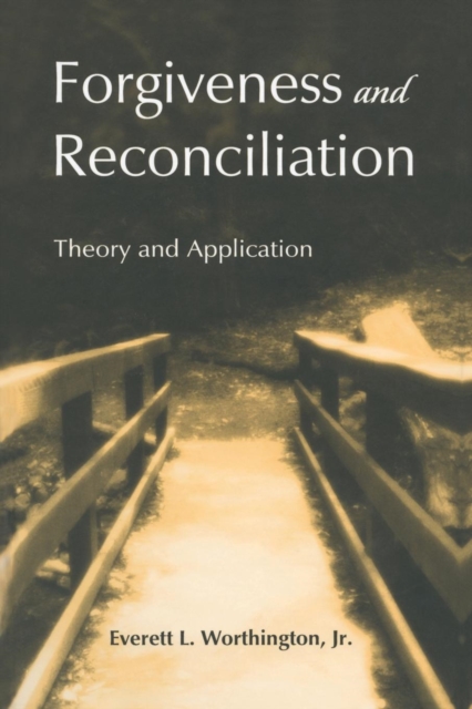 Forgiveness and Reconciliation : Theory and Application, Paperback / softback Book