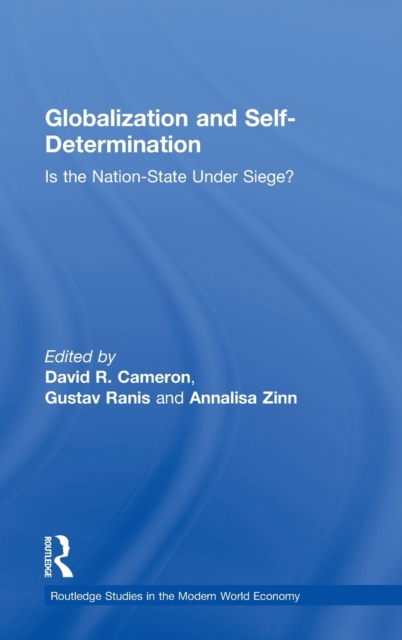 Globalization and Self-Determination : Is the Nation-State Under Siege?, Hardback Book
