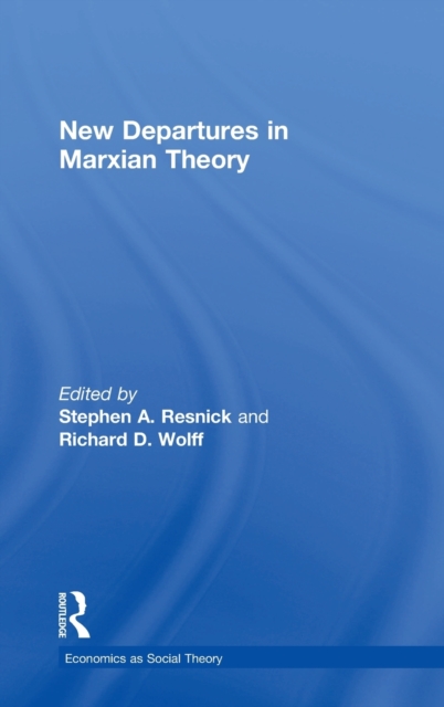 New Departures in Marxian Theory, Hardback Book