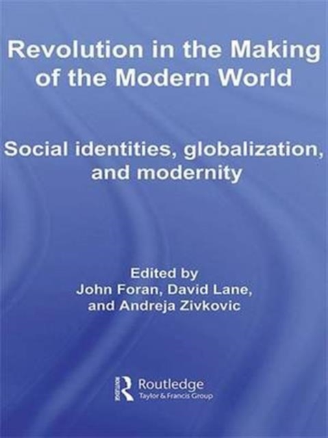 Revolution in the Making of the Modern World : Social Identities, Globalization and Modernity, Hardback Book