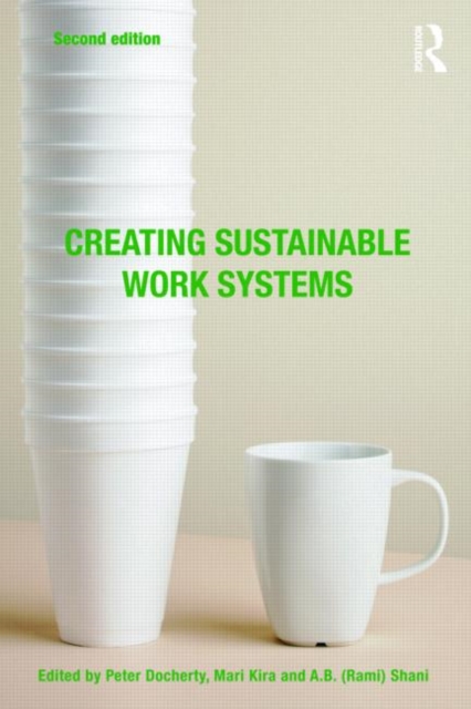 Creating Sustainable Work Systems : Developing Social Sustainability, Paperback / softback Book