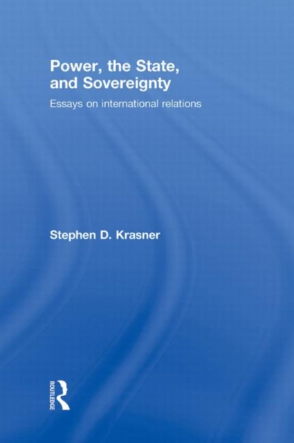 Power, the State, and Sovereignty : Essays on International Relations, Hardback Book