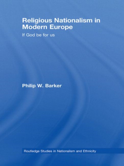 Religious Nationalism in Modern Europe : If God be for Us, Hardback Book