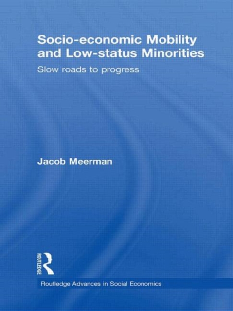 Socio-economic Mobility and Low-status Minorities : Slow roads to progress, Hardback Book