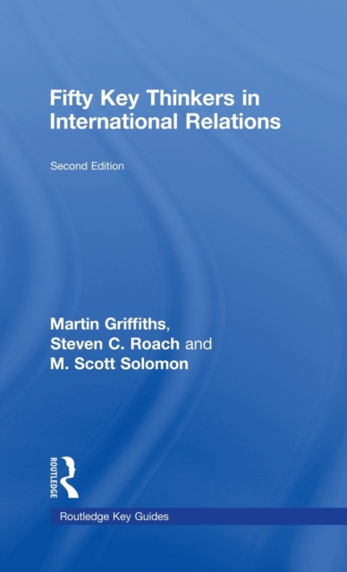 Fifty Key Thinkers in International Relations, Hardback Book