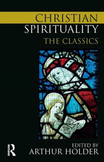 Christian Spirituality : The Classics, Paperback / softback Book