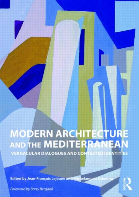 Modern Architecture and the Mediterranean : Vernacular Dialogues and Contested Identities, Paperback / softback Book