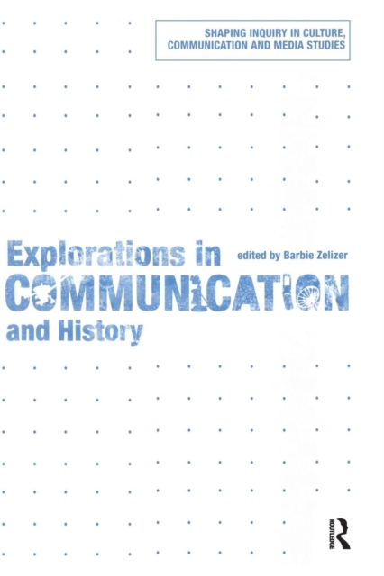 Explorations in Communication and History, Paperback / softback Book