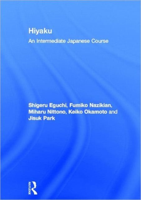 Hiyaku:  An Intermediate Japanese Course, Hardback Book
