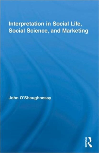 Interpretation in Social Life, Social Science, and Marketing, Hardback Book