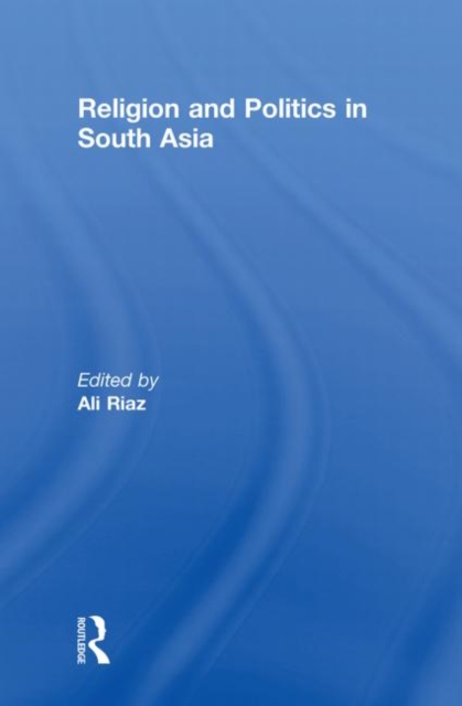 Religion and Politics in South Asia, Hardback Book