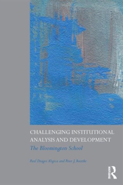 Challenging Institutional Analysis and Development : The Bloomington School, Paperback / softback Book