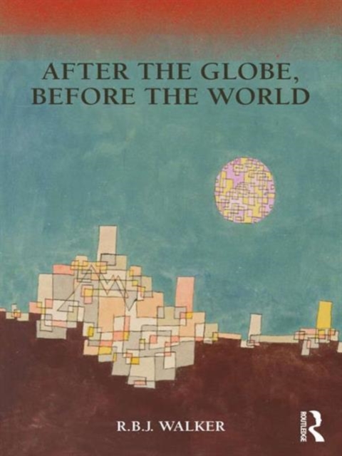 After the Globe, Before the World, Hardback Book