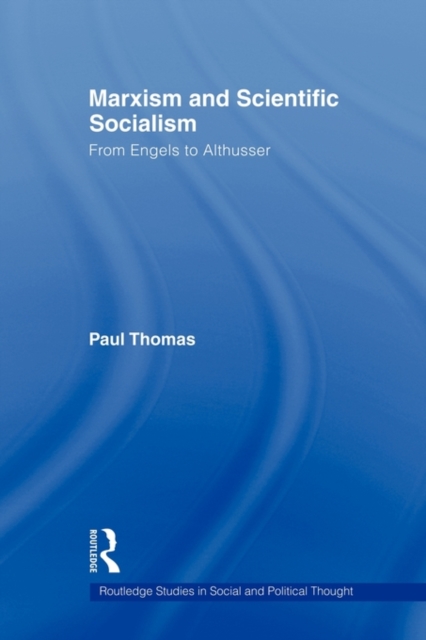 Marxism & Scientific Socialism : From Engels to Althusser, Paperback / softback Book