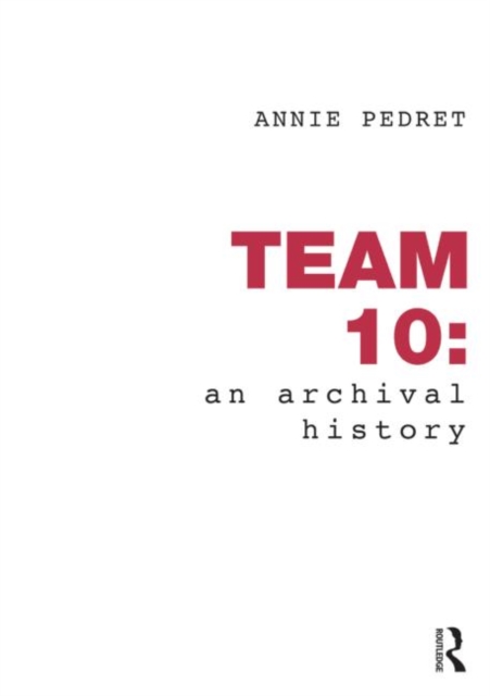 Team 10: An Archival History, Paperback / softback Book