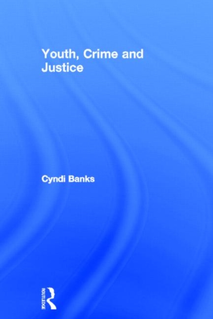 Youth, Crime and Justice, Hardback Book