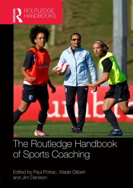 Routledge Handbook of Sports Coaching, Hardback Book