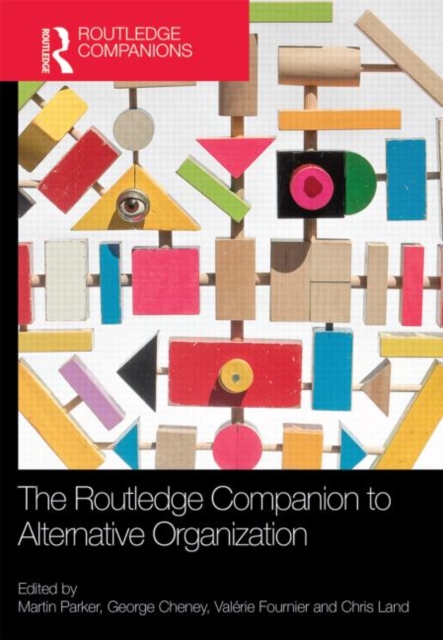 The Routledge Companion to Alternative Organization, Hardback Book