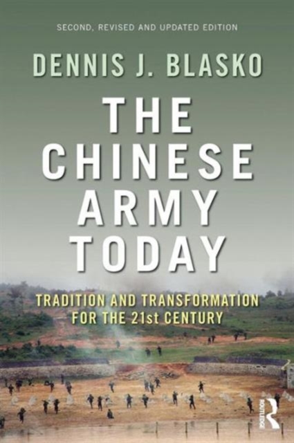 The Chinese Army Today : Tradition and Transformation for the 21st Century, Paperback / softback Book