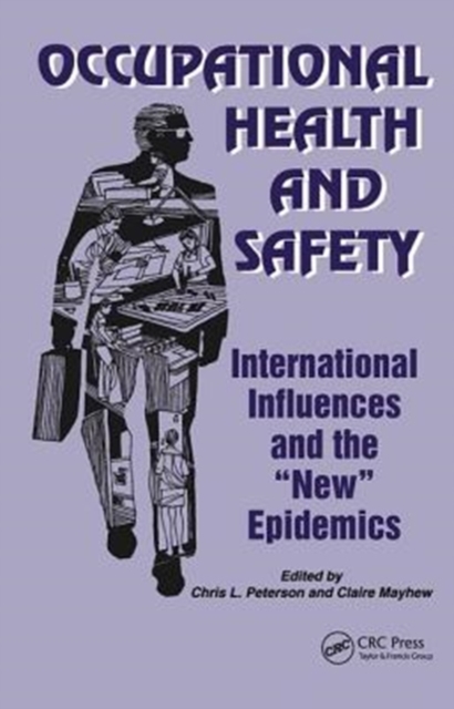 Occupational Health and Safety : International Influences and the New Epidemics, Paperback / softback Book