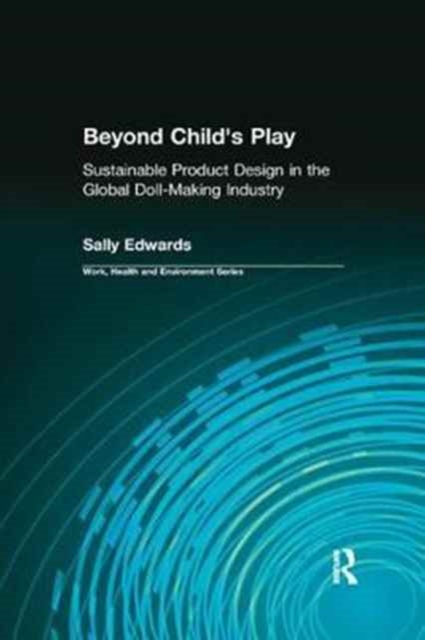 Beyond Child's Play : Sustainable Product Design in the Global Doll-Making Industry, Paperback / softback Book