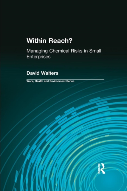 Within Reach? : Managing Chemical Risks in Small Enterprises, Paperback / softback Book