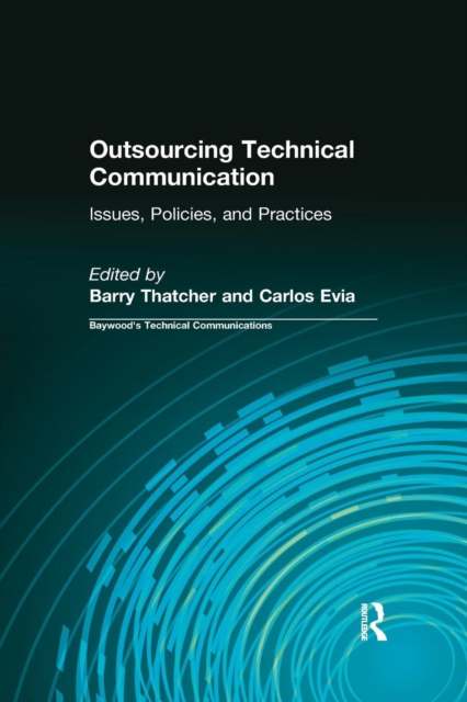 Outsourcing Technical Communication : Issues, Policies and Practices, Paperback / softback Book