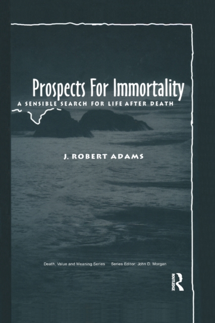 Prospects for Immortality : A Sensible Search for Life after Death, Paperback / softback Book