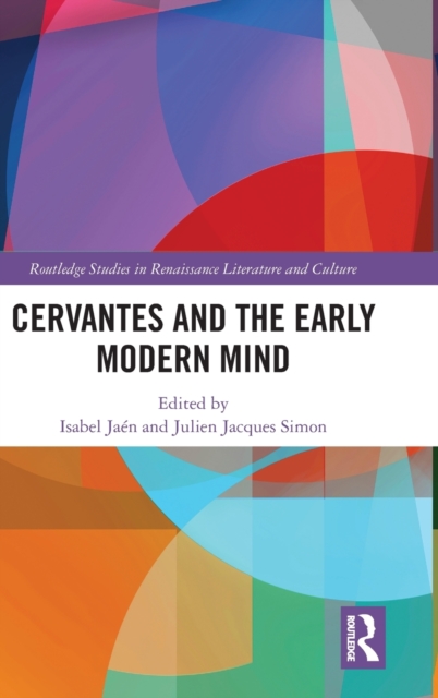 Cervantes and the Early Modern Mind, Hardback Book