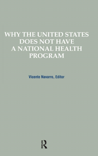 Why the United States Does Not Have a National Health Program, Hardback Book