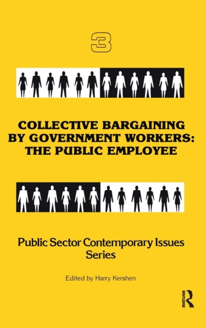 Collective Bargaining by Government Workers : The Public Employee, Hardback Book