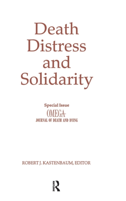 Death, Distress, and Solidarity : Special Issue "OMEGA Journal of Death and Dying", Hardback Book