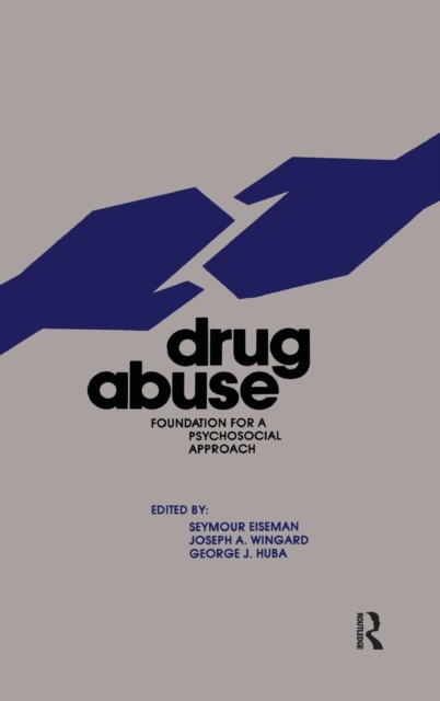 Drug Abuse : Foundation for a Psychosocial Approach, Hardback Book
