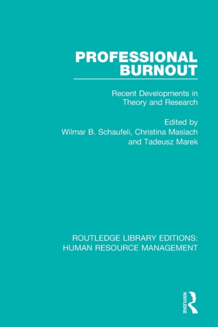 Professional Burnout : Recent Developments in Theory and Research, Paperback / softback Book