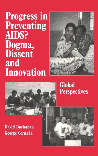 Progress in Preventing AIDS? : Dogma, Dissent and Innovation - Global Perspectives, Hardback Book