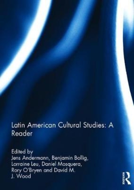 Latin American Cultural Studies: A Reader, Hardback Book