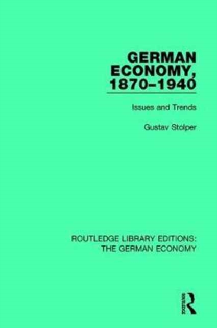 German Economy, 1870-1940 : Issues and Trends, Hardback Book