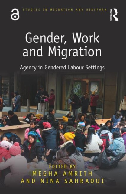 Gender, Work and Migration : Agency in Gendered Labour Settings, Hardback Book