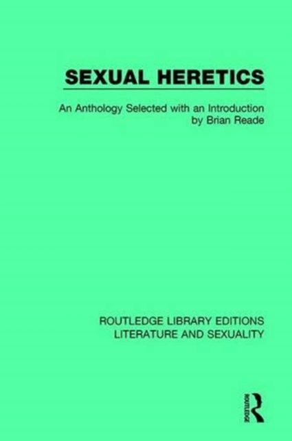 Sexual Heretics : Male Homosexuality in English Literature from 1850-1900, Paperback / softback Book