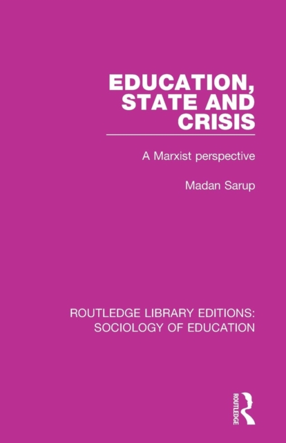 Education State and Crisis : A Marxist Perspective, Paperback / softback Book