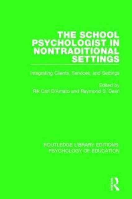 The School Psychologist in Nontraditional Settings : Integrating Clients, Services, and Settings, Hardback Book