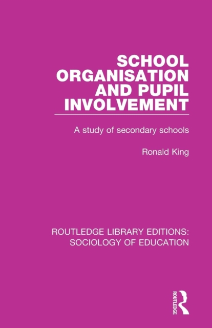 School Organisation and Pupil Involvement : A study of secondary schools, Paperback / softback Book