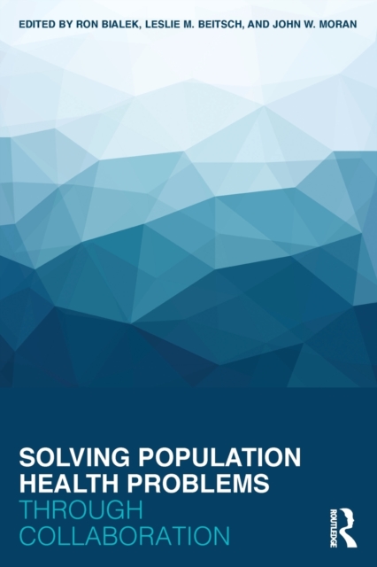 Solving Population Health Problems through Collaboration, Paperback / softback Book