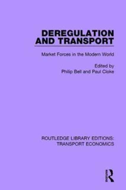 Deregulation and Transport : Market Forces in the Modern World, Hardback Book