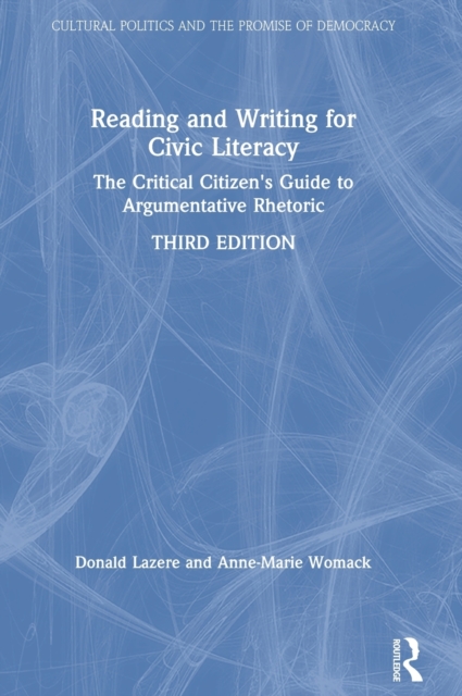 Reading and Writing for Civic Literacy : The Critical Citizen's Guide to Argumentative Rhetoric, Brief Edition, Hardback Book
